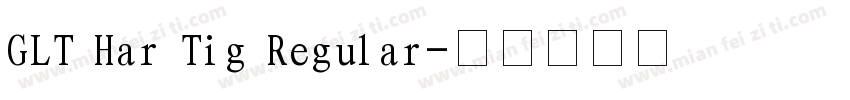 GLT Har Tig Regular字体转换
